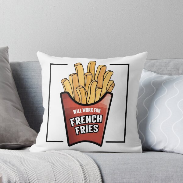 Item preview, Will work for french fries designed and sold by SunriseD.