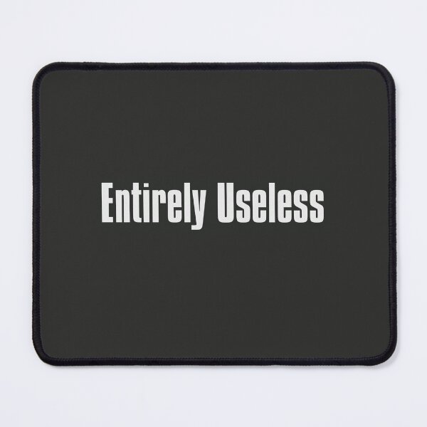 Item preview, Entierly Useless designed and sold by The-Directory.