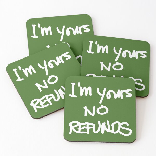 Item preview, I'm yours no refunds designed and sold by swizzytoes.