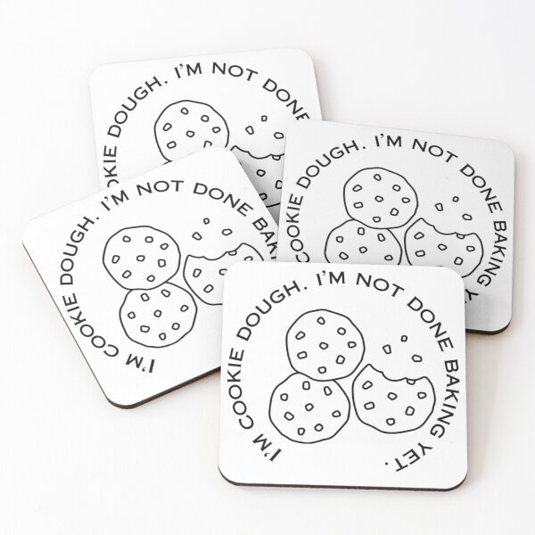 Item preview, I’m cookie dough.. I’m not done baking.  designed and sold by Smile1999.
