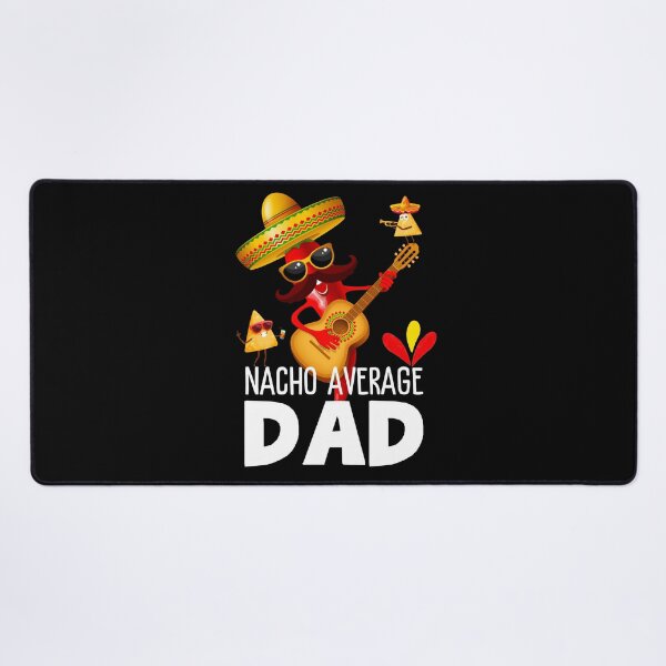 Item preview, Nacho Average Dad Cinco de Mayo Funny Father Mexican Food designed and sold by BunBuntheDog-.