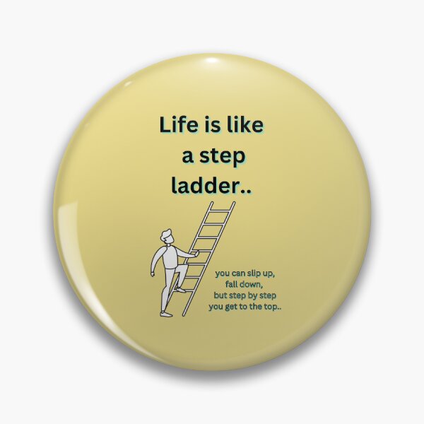Item preview, Life is like a step ladder designed and sold by Mara9.