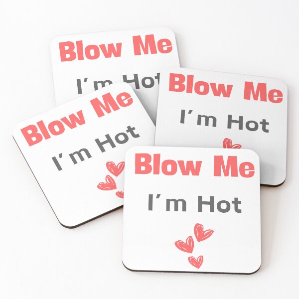 Item preview, Blow Me I'm Hot designed and sold by GbzDigital.