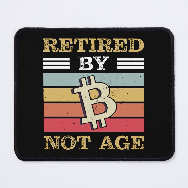 Item preview, Retired by Bitcoin Not Age Crypto Investment Funny designed and sold by Mobius Spot Collective.