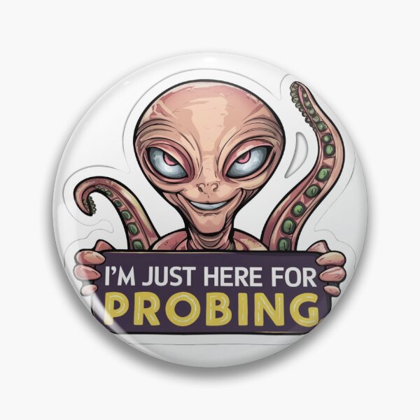 Item preview, alien sticker: I'M JUST HERE FOR PROBING designed and sold by BABA1655.