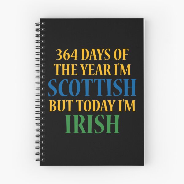 Item preview, 364 days of the year I'm Scottish but today I'm Irish designed and sold by 87-Aesthetics.