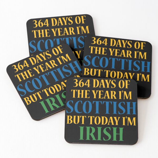 Item preview, 364 days of the year I'm Scottish but today I'm Irish designed and sold by 87-Aesthetics.