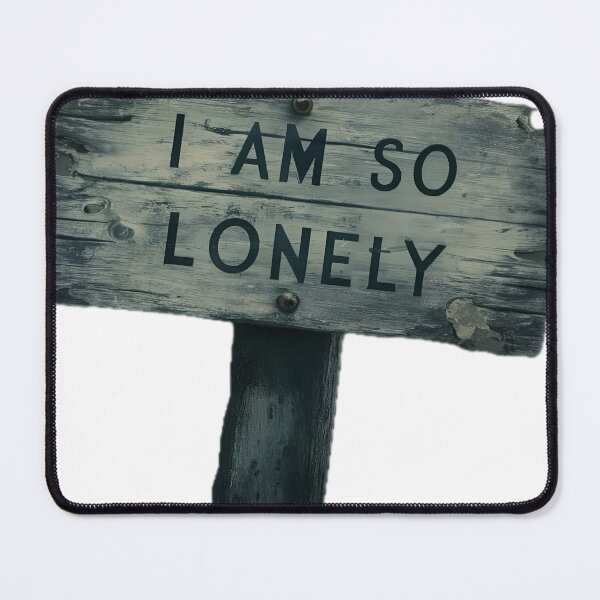 Item preview, I am so lonely designed and sold by fredchez.