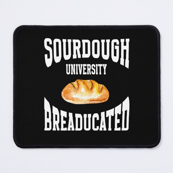 Item preview, Sourdough University Breaducated designed and sold by box-artshop.