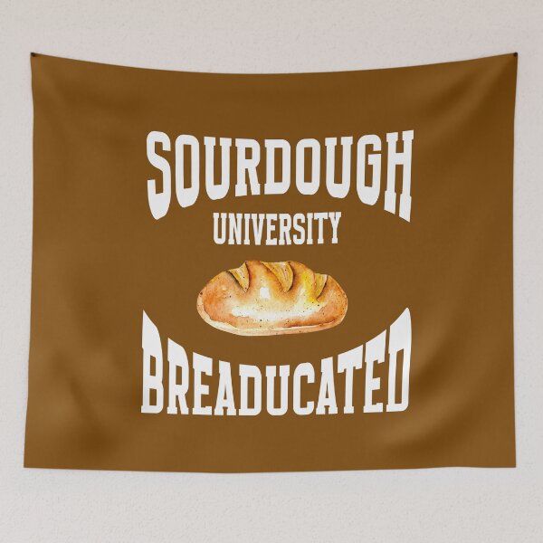 Item preview,  Sourdough University Breaducated designed and sold by box-artshop.