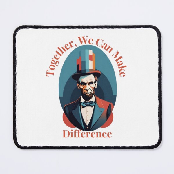 Item preview, Abraham Lincoln: Together, We Can Make a Difference designed and sold by HOMEDESIGNPRINT.