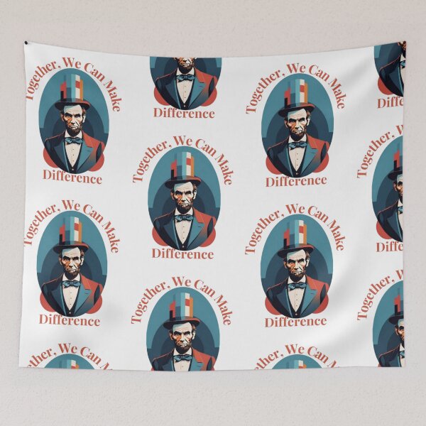 Item preview, Abraham Lincoln: Together, We Can Make a Difference designed and sold by HOMEDESIGNPRINT.