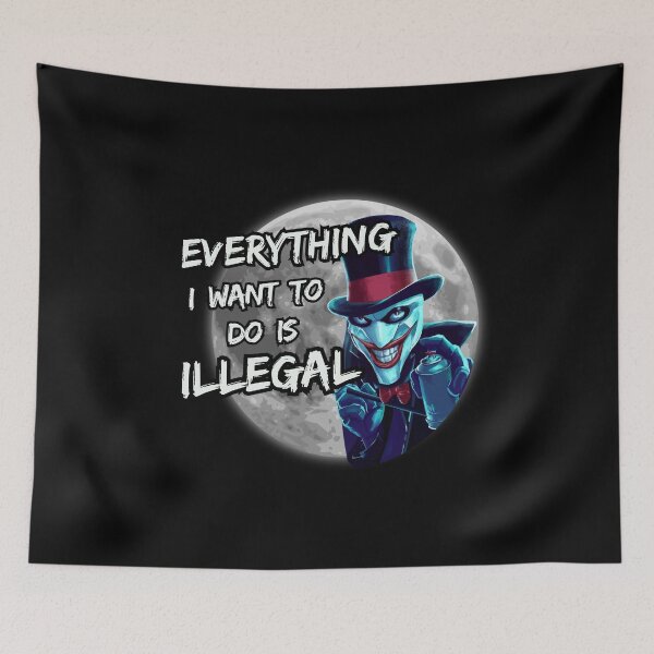 Item preview, Everything I Want To Do Is Illegal designed and sold by Psycho-Crazy.