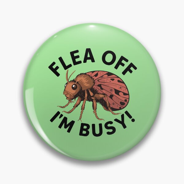 Item preview, Flea off I'm Busy designed and sold by MaateoDesign.