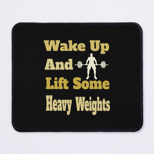 Item preview, Wake Up And Lift Some Heavy Weights. designed and sold by TheFineShirt.