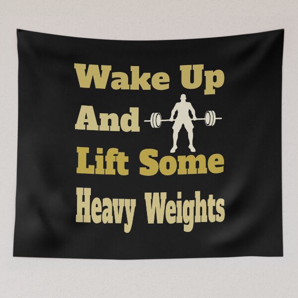 Item preview, Wake Up And Lift Some Heavy Weights. designed and sold by TheFineShirt.