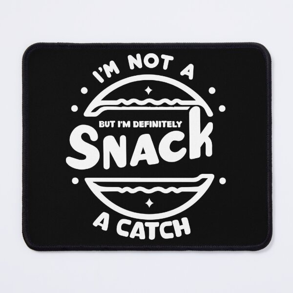 Item preview, I'm not a snack but definitely a catch designed and sold by StellarValor.