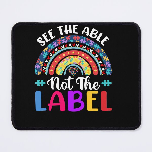 Item preview, Rainbow Autism, See the Able Not the Label, Neurodiversity BCBA SPED Teacher Autism Mom Special Education designed and sold by behindthefacts.