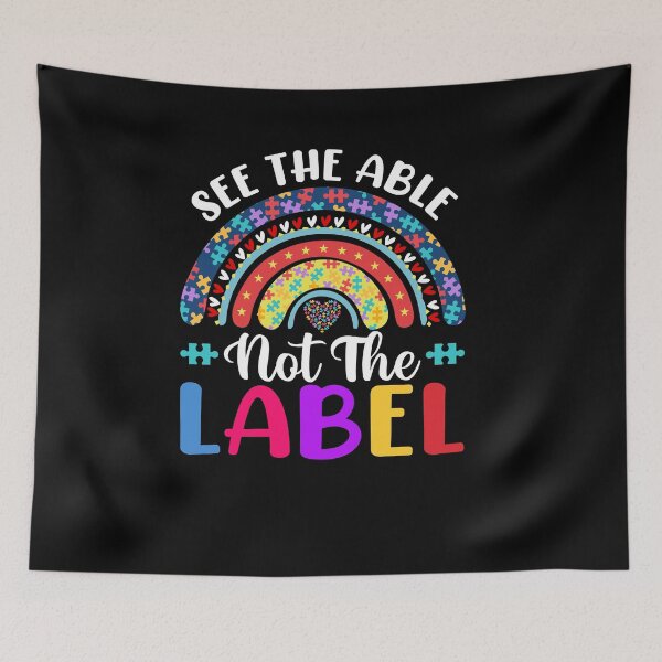 Item preview, Rainbow Autism, See the Able Not the Label, Neurodiversity BCBA SPED Teacher Autism Mom Special Education designed and sold by behindthefacts.
