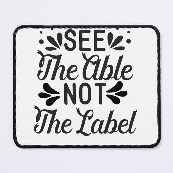 Item preview, See the Able Not the Label, Neurodiversity BCBA SPED Teacher Autism Mom Special Education designed and sold by behindthefacts.