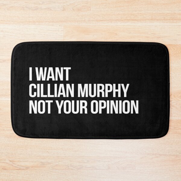 Item preview, I Want Cillian Murphy Not Your Opinion designed and sold by 2000sbabyangel.