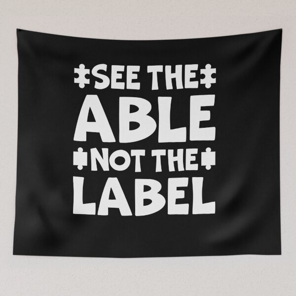 Item preview, See the Able Not the Label, Neurodiversity BCBA SPED Teacher Autism Mom Special Education designed and sold by behindthefacts.
