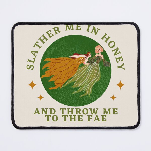 Item preview, Slather Me In Honey and Throw Me to the Fae designed and sold by goblinbabe.