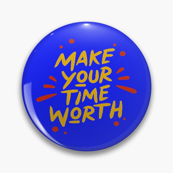 Item preview, Make Your Time Worth designed and sold by MacMerch121.