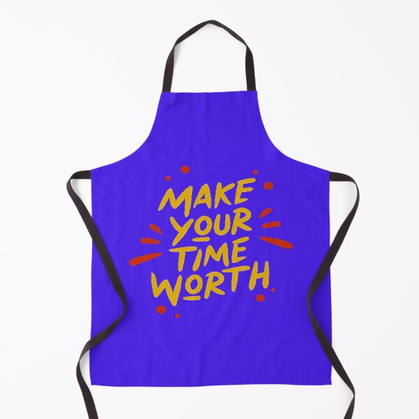 Item preview, Make Your Time Worth designed and sold by MacMerch121.