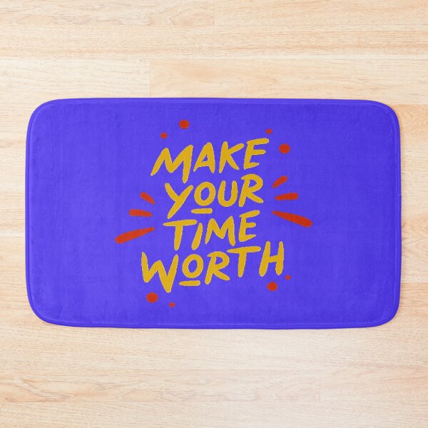 Item preview, Make Your Time Worth designed and sold by MacMerch121.