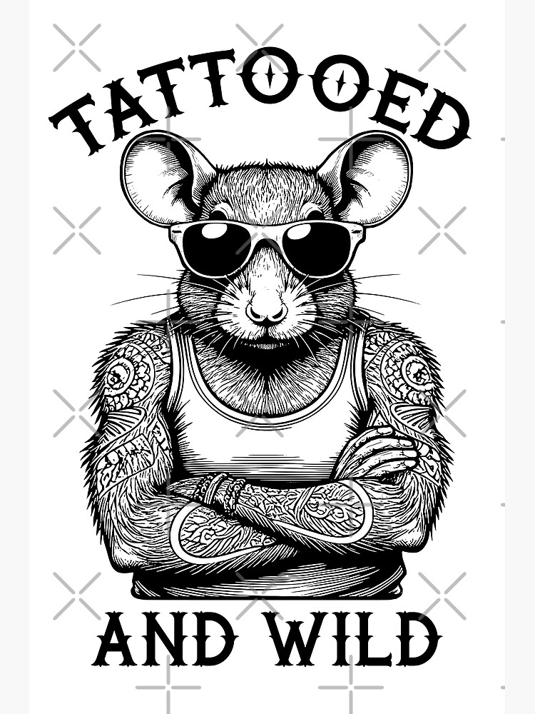 Tattooed And Wild Funny Inked Rat Animal Tattoo Lover
