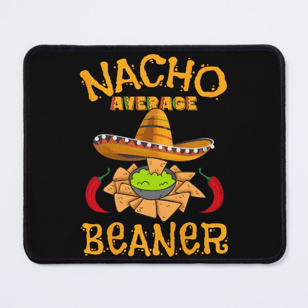 Item preview, Nacho Average Beaner - Cinco De Mayo designed and sold by YerrouDesing.