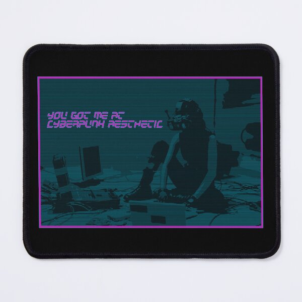 Item preview, You got me at Cyberpunk Aesthetic designed and sold by R-A Designs.