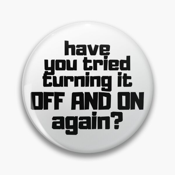 Item preview, have you tried turning it off and on again? designed and sold by CGArtsy.