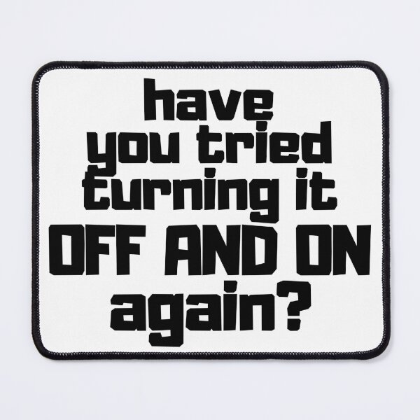 Item preview, have you tried turning it off and on again? designed and sold by CGArtsy.