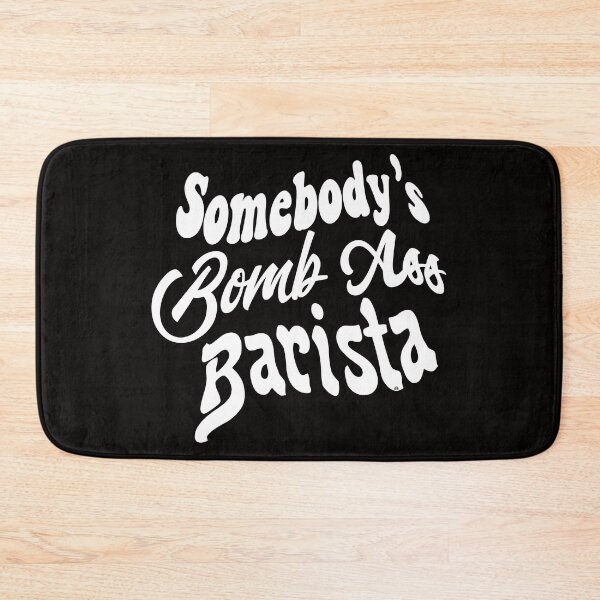 Item preview, Somebodys Bomb Ass Barista Coffee Shirt, © DAM Creative, designed and sold by DAM Creative ⭐⭐⭐⭐⭐.