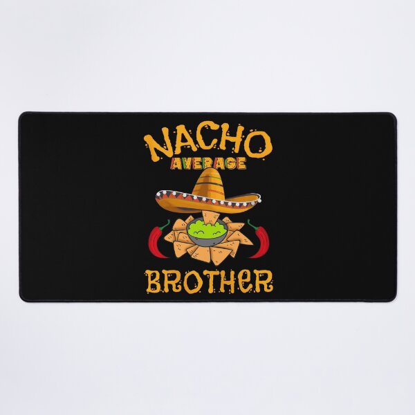 Item preview, Nacho Average Brother - Cinco De Mayo designed and sold by YerrouDesing.