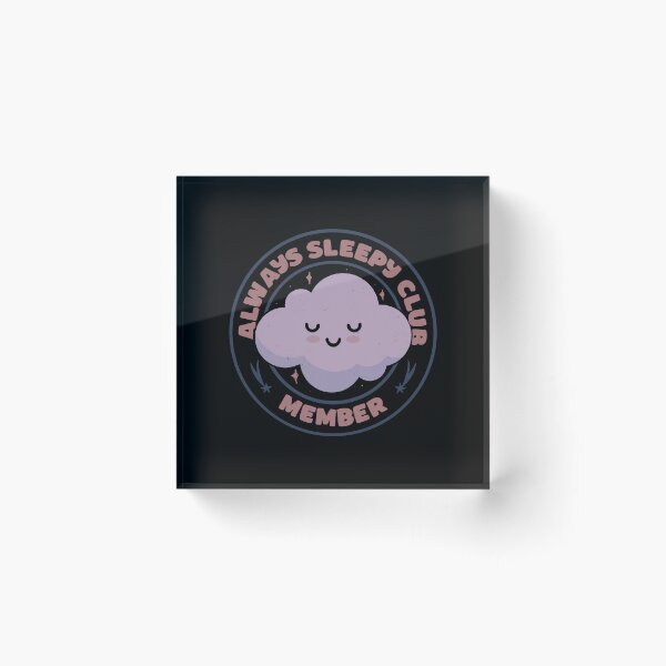 Item preview, Always Sleepy Club Member by Tobe Fonseca designed and sold by Tobe Fonseca®.