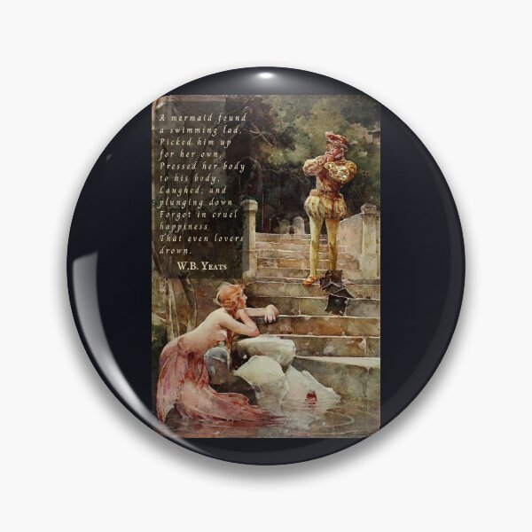 Item preview, William Butler Yeats  quote: A mermaid found a swimming lad, Picked him for her own, Pressed her body to his body, Laughed: and plunging down designed and sold by artbleed.