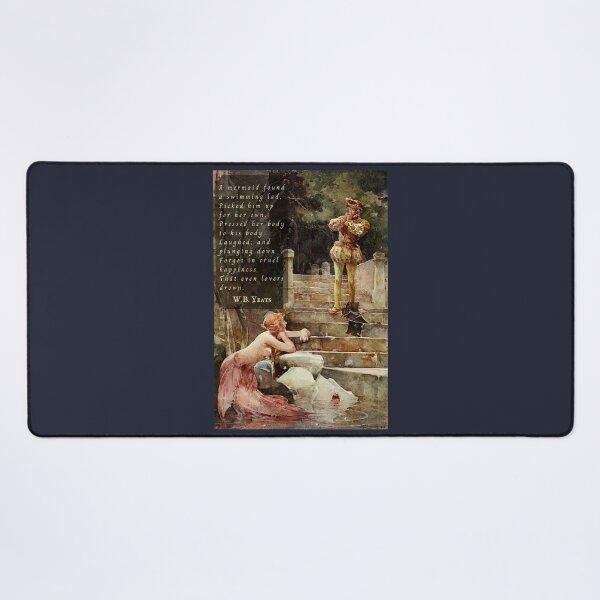 Item preview, William Butler Yeats quote: A mermaid found a swimming lad, Picked him for her own, Pressed her body to his body, Laughed: and plunging down designed and sold by artbleed.