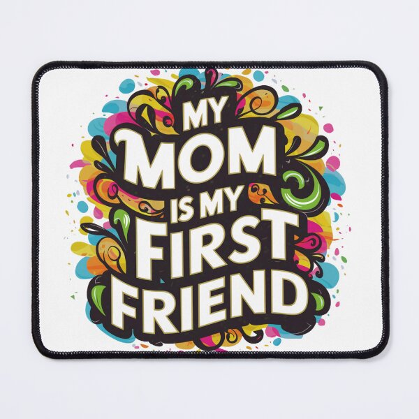 Item preview, The First and Best Friend: Mom designed and sold by Colorful-Garden.