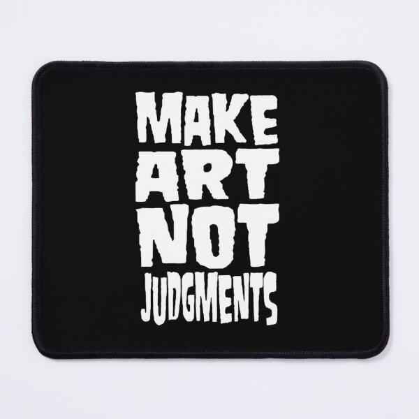 Item preview, Make art, not judgements  designed and sold by Toymercsshop.