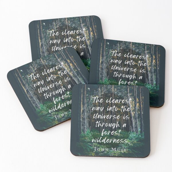 Item preview, John Muir quote: The clearest way into the Universe is through a forest wilderness. designed and sold by artbleed.