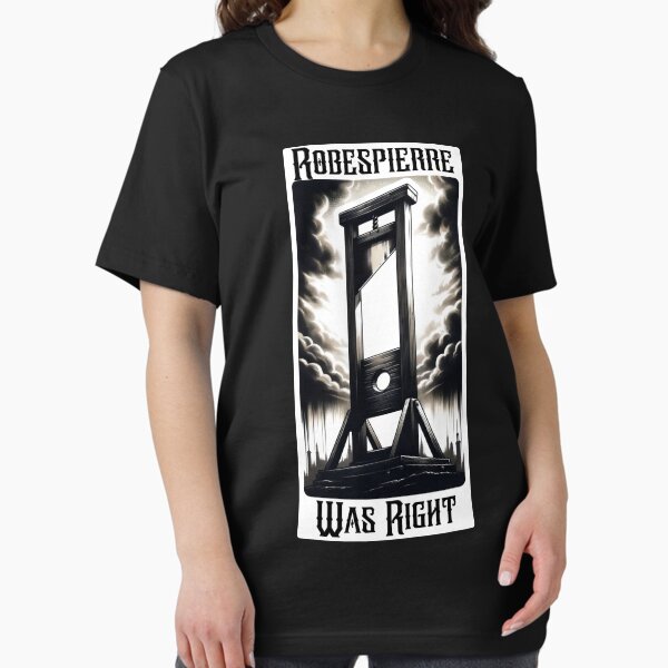Item preview, Robespierre Was Right designed and sold by Truck Stop One.