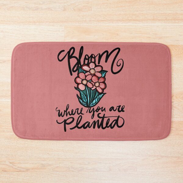 Item preview, Bloom where you are planted designed and sold by FrictionMaxxing.