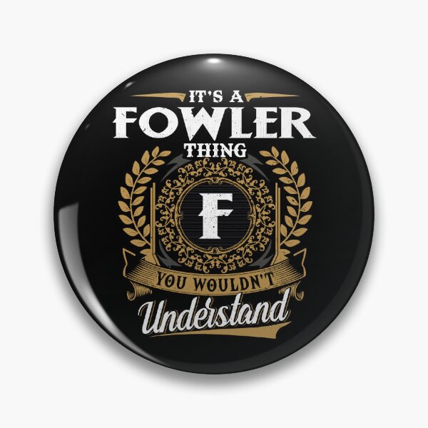 Item preview, It Is A Fowler Thing You Wouldnt Understand  designed and sold by Huck-me.