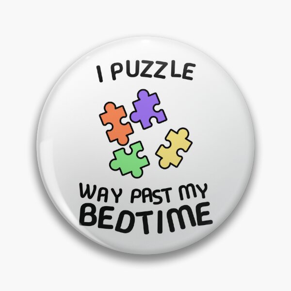Item preview,  I Puzzle Way Past My Bedtime Jigsaw Puzzle Competition  designed and sold by The Junto Shop.