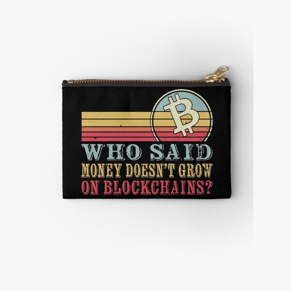 Item preview, Who Said Money Doesn’t Grow on Blockchains? | Crypto Funny designed and sold by Mobius Spot Collective.