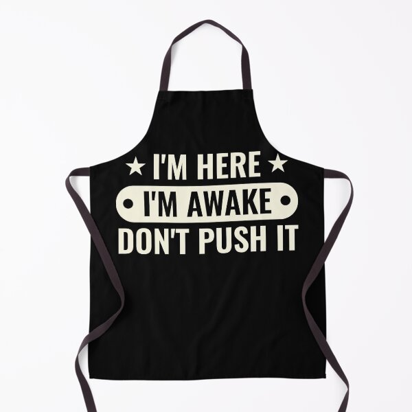 Item preview, Im Here Im Awake Dont Push It designed and sold by RR-Arts.
