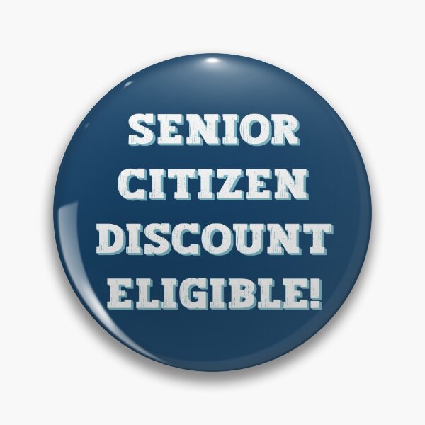 Item preview, Senior Citizen Discount Eligible designed and sold by bridgetscollect.